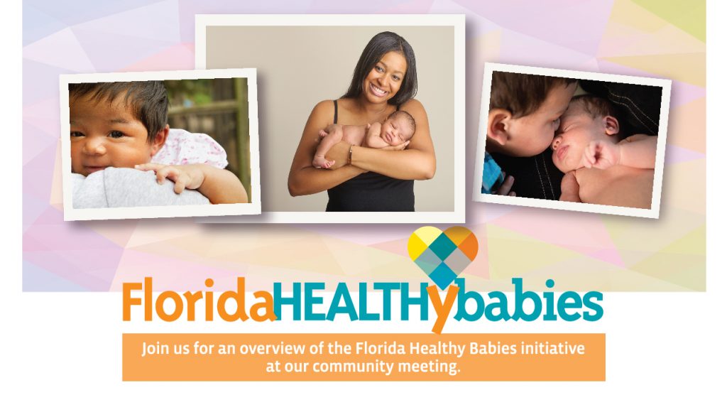 Florida Healthy Babies banner - Join us for an overview of the Florida Healthy Babies initiative at our community meeting.